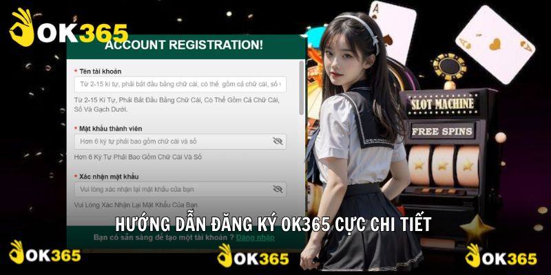 Hướng dẫn đăng ký tài khoản nhà cái OK365 chi tiết nhất